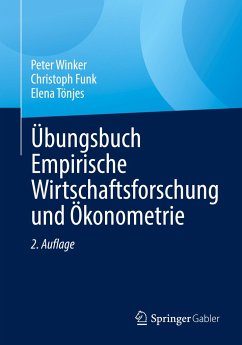 Übungsbuch Empirische Wirtschaftsforschung und Ökonometrie - Winker, Peter;Funk, Christoph;Tönjes, Elena