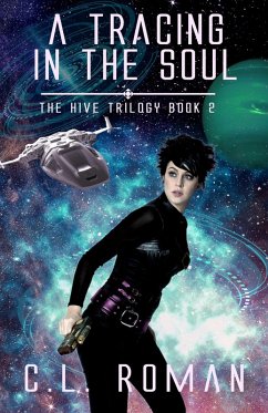 A Tracing in the Soul (The Hive Trilogy: An Unborn Space Opera, #2) (eBook, ePUB) - Roman, C. L.