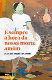É sempre a hora da nossa morte amém (eBook, ePUB) É sempre a hora da nossa morte amém (eBook, ePUB)