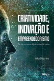 Criatividade, inovação e empreendedorismo (eBook, ePUB) Criatividade, inovação e empreendedorismo (eBook, ePUB)