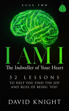 I AM I The Indweller of Your Heart-Book Two (eBook, ePUB) - Knight, David