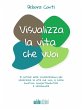 Visualizza la vita che vuoi (eBook,... - Bild 1