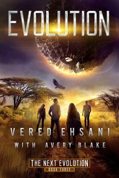 Evolution (The Next Evolution, #3) (eBook, ePUB) - Ehsani, Vered; Blake, Avery