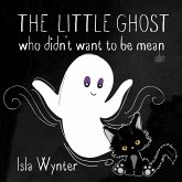 The Little Ghost Who Didn't Want to Be Mean (eBook, ePUB)