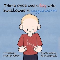There Once Was a Boy Who Swallowed a Wiggle Worm (eBook, ePUB) - Adams, Madison