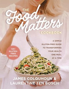 The Food Matters Cookbook (eBook, ePUB) - Colquhoun, James; Ten Bosch, Laurentine