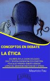 Conceptos en Debate. La Ética (eBook, ePUB)