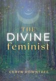 The Divine Feminist (eBook, ePUB) The Divine Feminist (eBook, ePUB)