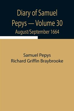 Diary of Samuel Pepys - Volume 30 - Pepys Richard Griffin Braybrooke, Sam. . .