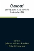 Chambers' Edinburgh Journal, No. 435, Volume XVII, New Series, May 1, 1852