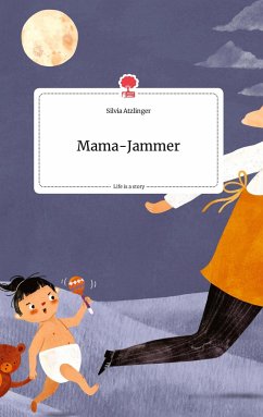 Mama-Jammer. Life is a Story - story.one - Atzlinger, Silvia