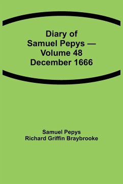 Diary of Samuel Pepys - Volume 48 - Pepys Richard Griffin Braybrooke, Sam. . .