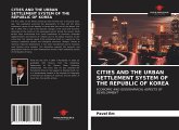 CITIES AND THE URBAN SETTLEMENT SYSTEM OF THE REPUBLIC OF KOREA