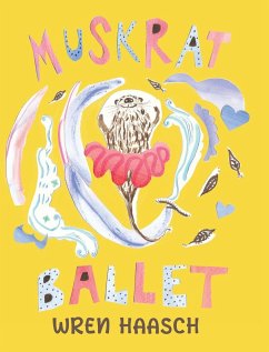 Muskrat Ballet - Haasch, Wren