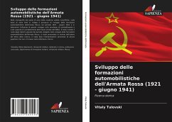 Sviluppo delle formazioni automobilistiche dell'Armata Rossa (1921 - giugno 1941) - Tulovski, Vitaly