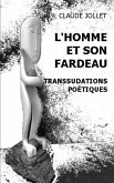 L'Homme et son fardeau: Transsudations poétiques