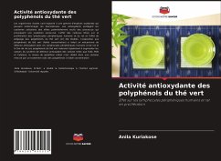 Activité antioxydante des polyphénols du thé vert - Kuriakose, Anila