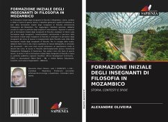 FORMAZIONE INIZIALE DEGLI INSEGNANTI DI FILOSOFIA IN MOZAMBICO - Oliveira, Alexandre