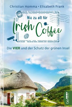 Nie zu alt für Irish Coffee - Homma, Christian;Frank, Elisabeth