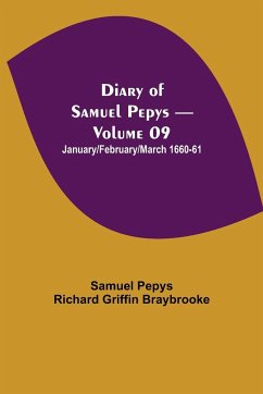 Diary of Samuel Pepys - Volume 09 - Pepys Richard Griffin Braybrooke, Sam. . .
