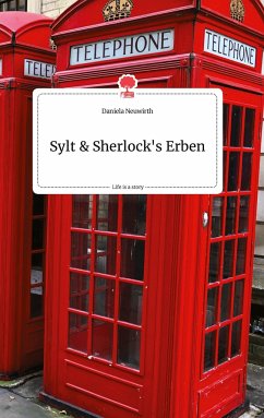 Sylt und Sherlock's Erben. Life is a Story - story.one - Neuwirth, Daniela