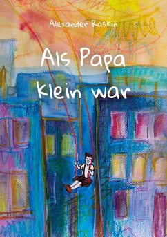 Als Papa klein war - Raskin, Alexander