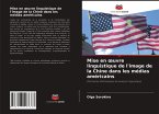 Mise en ¿uvre linguistique de l'image de la Chine dans les médias américains