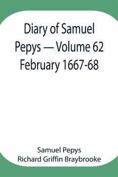 Diary of Samuel Pepys - Volume 62 - Pepys Richard Griffin Braybrooke, Sam. . .