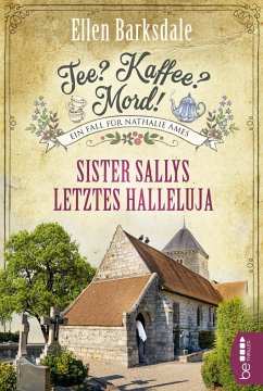 Sister Sallys letztes Halleluja / Tee? Kaffee? Mord! Bd.19 - Barksdale, Ellen