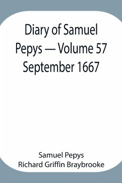 Diary of Samuel Pepys - Volume 57 - Pepys Richard Griffin Braybrooke, Sam. . .