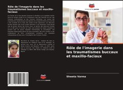 Rôle de l'imagerie dans les traumatismes buccaux et maxillo-faciaux - Varma, Shweta