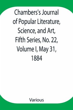 Chambers's Journal of Popular Literature, Science, and Art, Fifth Series, No. 22, Volume I, May 31, 1884 - Various