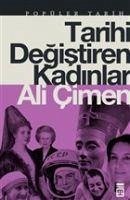 Tarihi Degistiren Kadinlar - Cimen, Ali