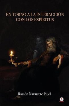 En torno a la interacción con los espíritus (eBook, ePUB) - Navarrete Pujol, Ramón