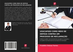 Cover USUCAPIÃO COMO MEIO DE DEFESA CONTRA UM PROCESSO DE RECLAMAÇÃO