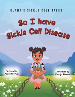 So I Have Sickle Cell Disease - Nsofwa, Agnes