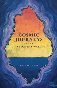 Cosmic Journeys of the Alichina Wasi - Zeff, Michael
