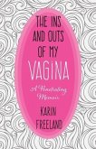 The Ins and Outs of My Vagina (eBook, ePUB)