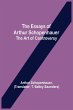 The Essays Of Arthur Schopenhauer; The... - Bild 1