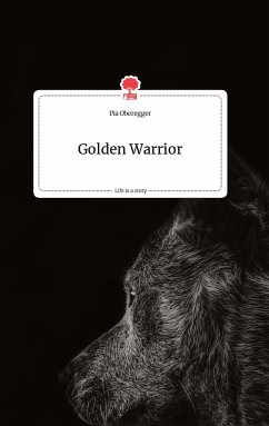 Golden Warrior. Life is a Story - story.one - Oberegger, Pia