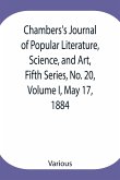 Chambers's Journal of Popular Literature, Science, and Art, Fifth Series, No. 20, Volume I, May 17, 1884