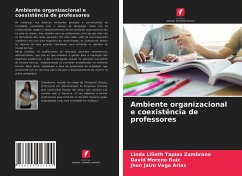 Ambiente organizacional e coexistência de professores - Tapias Zambrano, Linda Lilieth;Moreno Ruiz, David;Vega Arias, Jhon Jairo