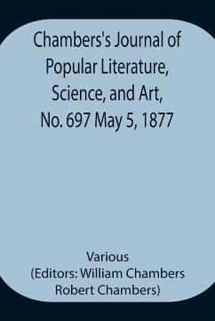 Chambers's Journal of Popular Literature, Science, and Art, No. 697 May 5, 1877 - Various