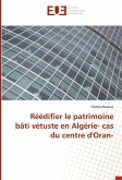 Réédifier le patrimoine bâti vétuste en Algérie- cas du centre d'Oran