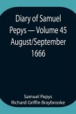 Diary of Samuel Pepys - Volume 45