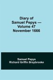 Diary of Samuel Pepys - Volume 47