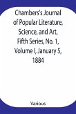 Chambers's Journal of Popular Literature, Science, and Art, Fifth Series, No. 1, Volume I, January 5, 1884