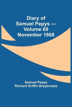 Diary of Samuel Pepys - Volume 69 - Pepys Richard Griffin Braybrooke, Sam. . .