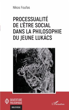 Processualité de l'être social dans la philosophie du jeune Lukács - Foufas, Nikos