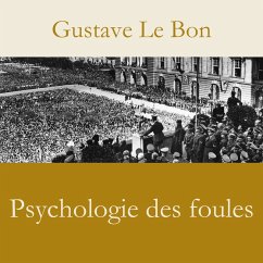 Psychologie des foules (MP3-Download) - Le Bon, Gustave
